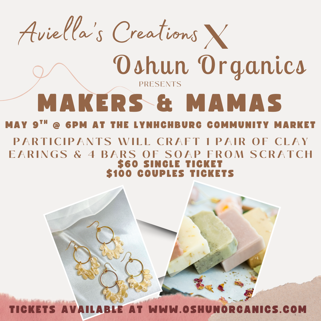 Oshun Organics X Aviella's Creations presents: Makers and Mamas