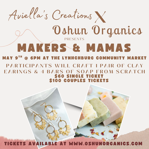 Oshun Organics X Aviella's Creations presents: Makers and Mamas